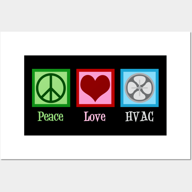 Peace Love HVAC Wall Art by epiclovedesigns